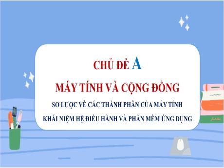 Bài giảng Tin học 7 Sách Cánh diều - Chương trình cả năm