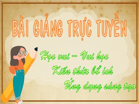 Bài giảng Lịch sử - Địa lí Lớp 5 (Phần Lịch sử) - Bài 1 đến 27 - Trường Tiểu học Vật Lại