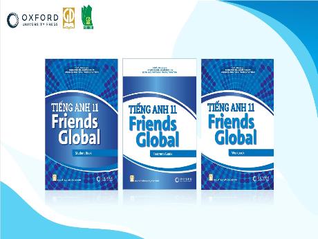 Bài giảng Tiếng Anh 11 Friends Global - Chương trình cả năm