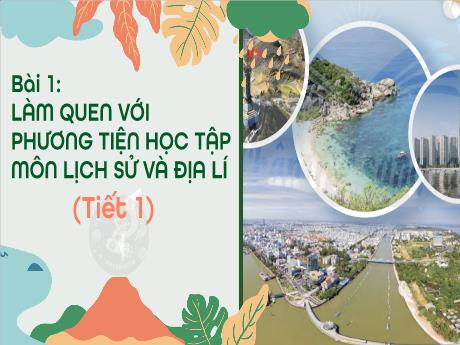 Bài giảng Lịch sử và Địa lí 4 Sách Chân trời sáng tạo - Chương trình cả năm - Năm học 2023-2024