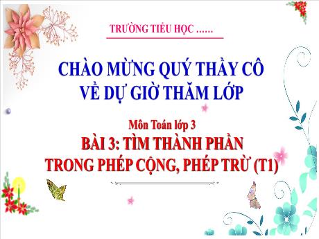 Bài giảng Toán Lớp 3 Sách KNTT - Chương trình cả năm - Trường THCS Quang Trung